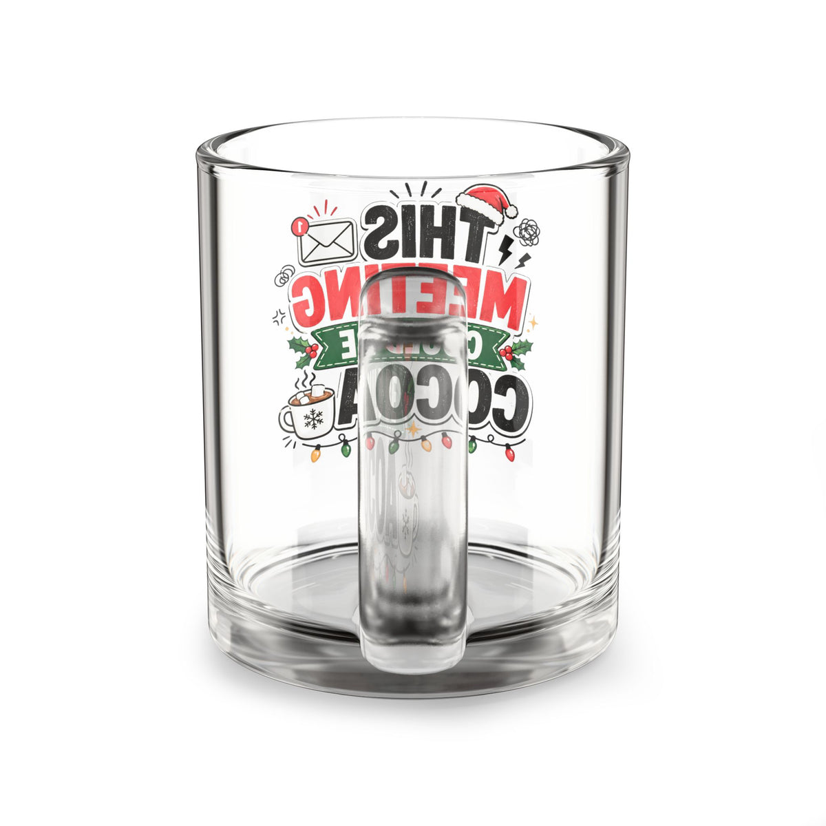 Modern Day Christmas Glass Mug  10ozGlass Mug - "This Meeting Could Be Cocoa" Holiday Coffee Cup