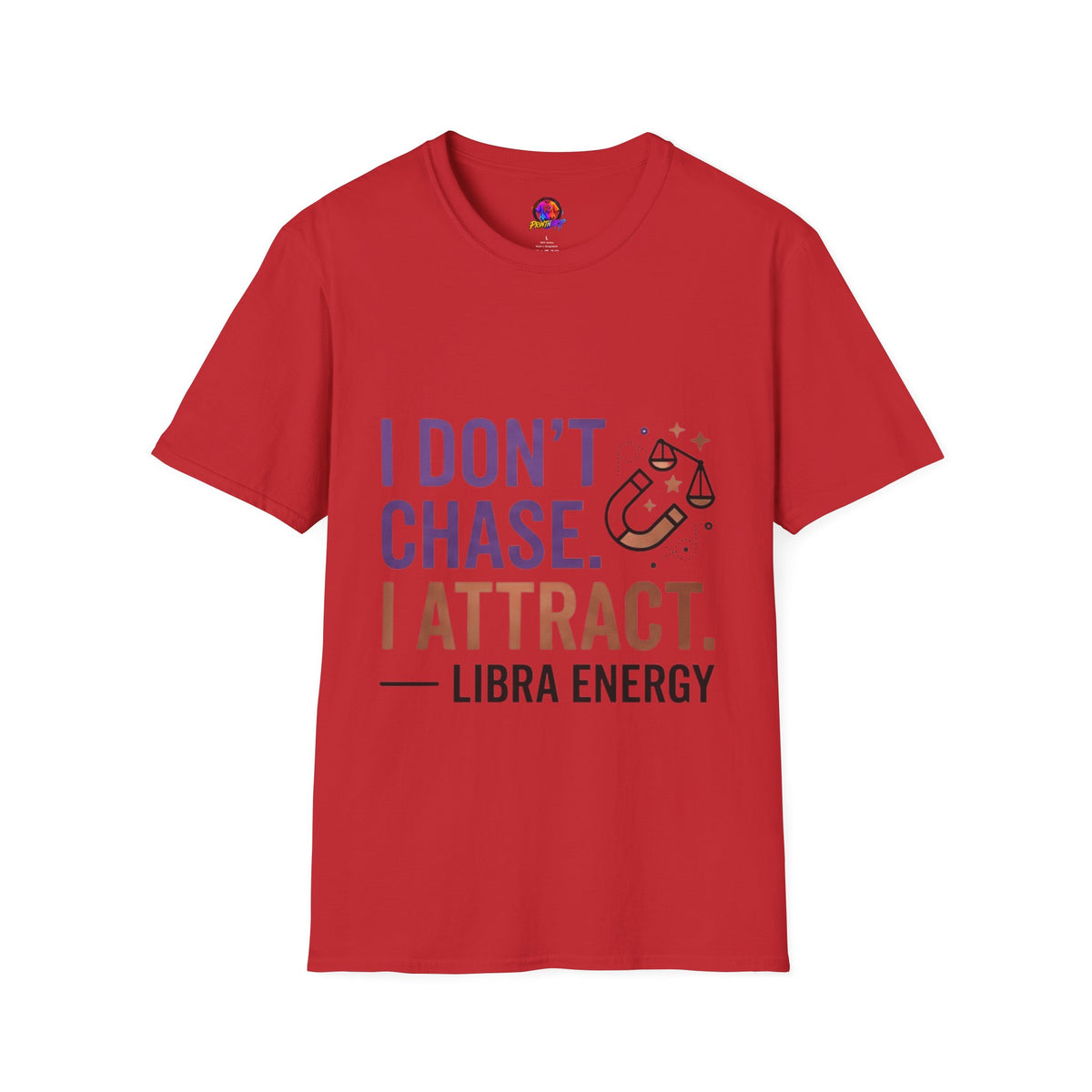 Libra Energy T-Shirt – "I Don't Chase. I Attract." Astrology Tee