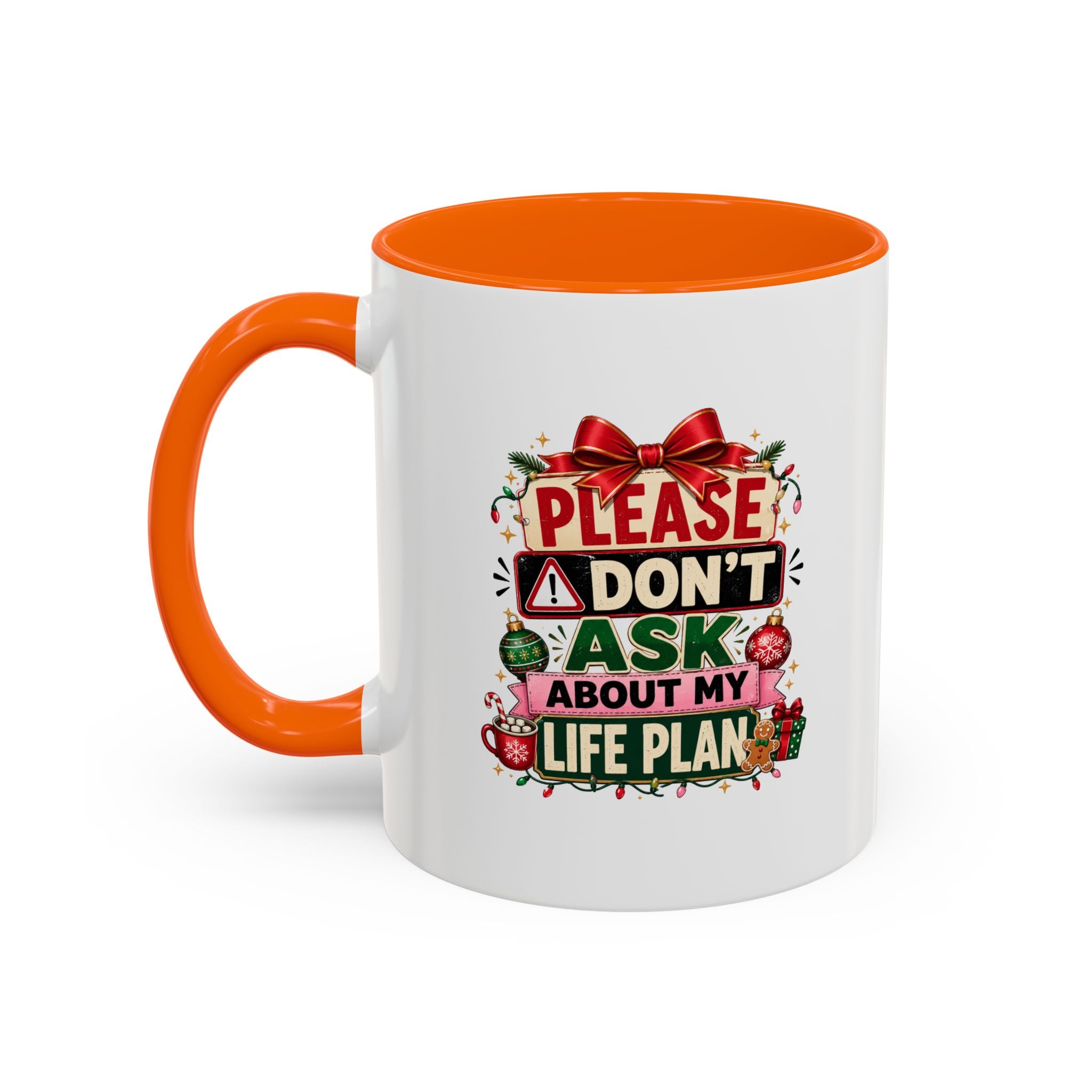 Modern Day Christmas Please Don’t Ask About My Life Plan – Christmas Accent Coffee Mug