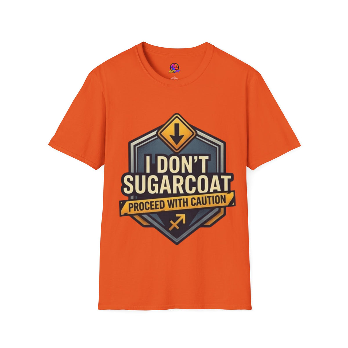 I Don't Sugarcoat T-Shirt — Funny Bold Graphic Tee (Proceed With Caution)