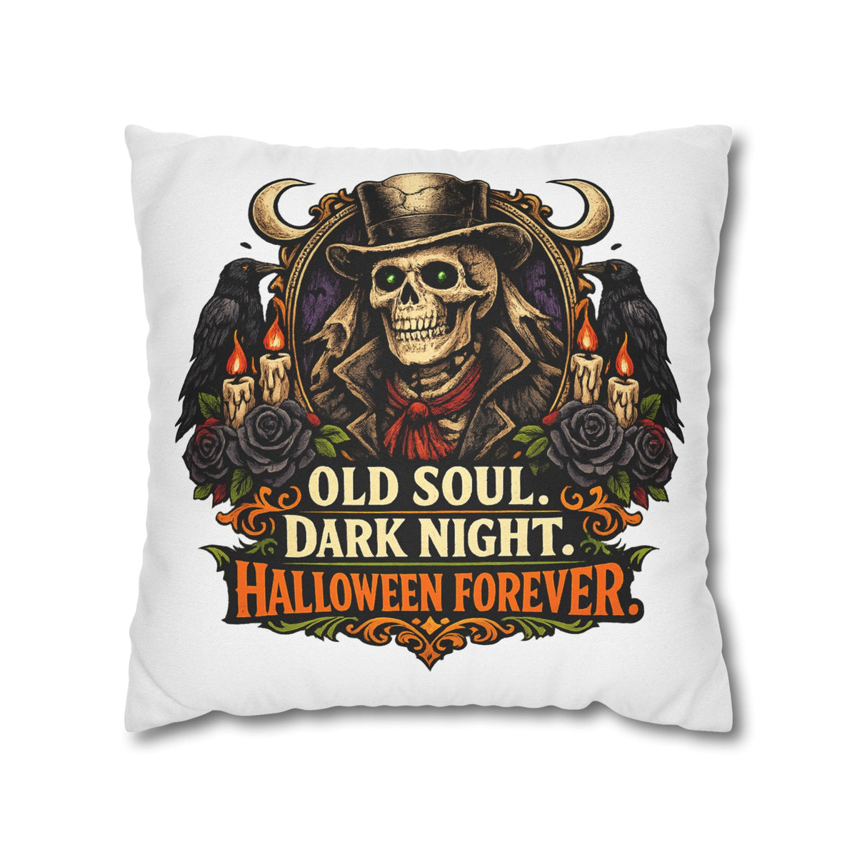 Halloween Skull Pillowcase — "Old Soul. Dark Night. Halloween Forever." Spun Polyester Square Pillow