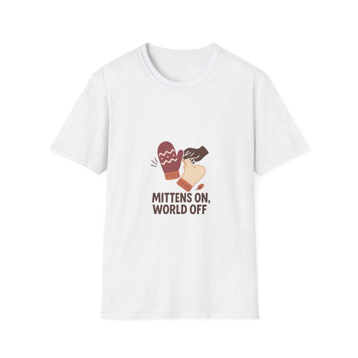 Mittens On, World Off T-Shirt — Cozy Winter Graphic Tee - Trending Now - October 2026