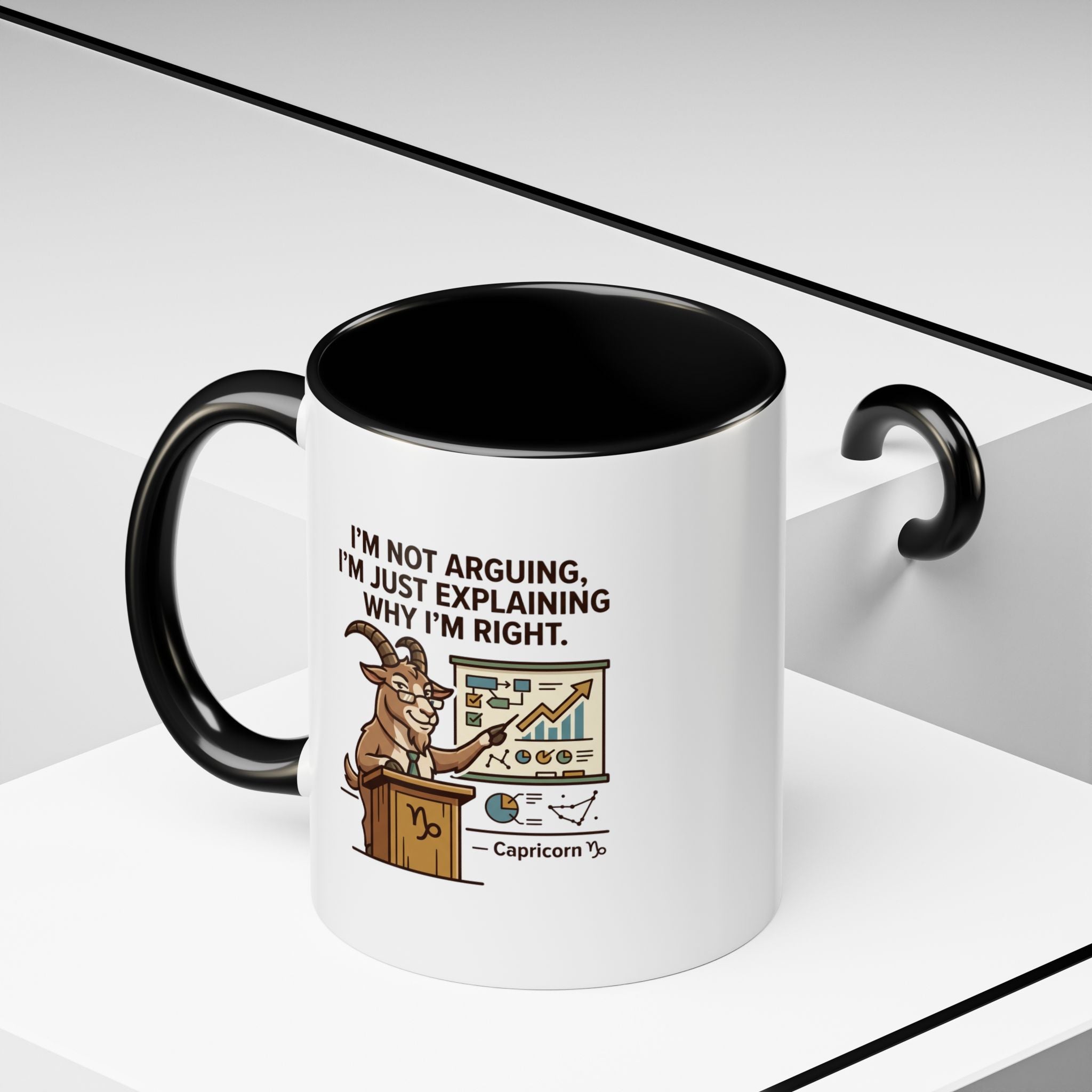Capricorn Mug – “I’m Not Arguing, I’m Just Explaining Why I’m Right” Coffee Mug
