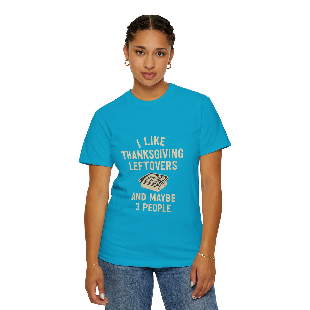 Thanksgiving Leftovers T-Shirt — "I Like Thanksgiving Leftovers and Maybe 3 People" - Trending Now - October 2026
