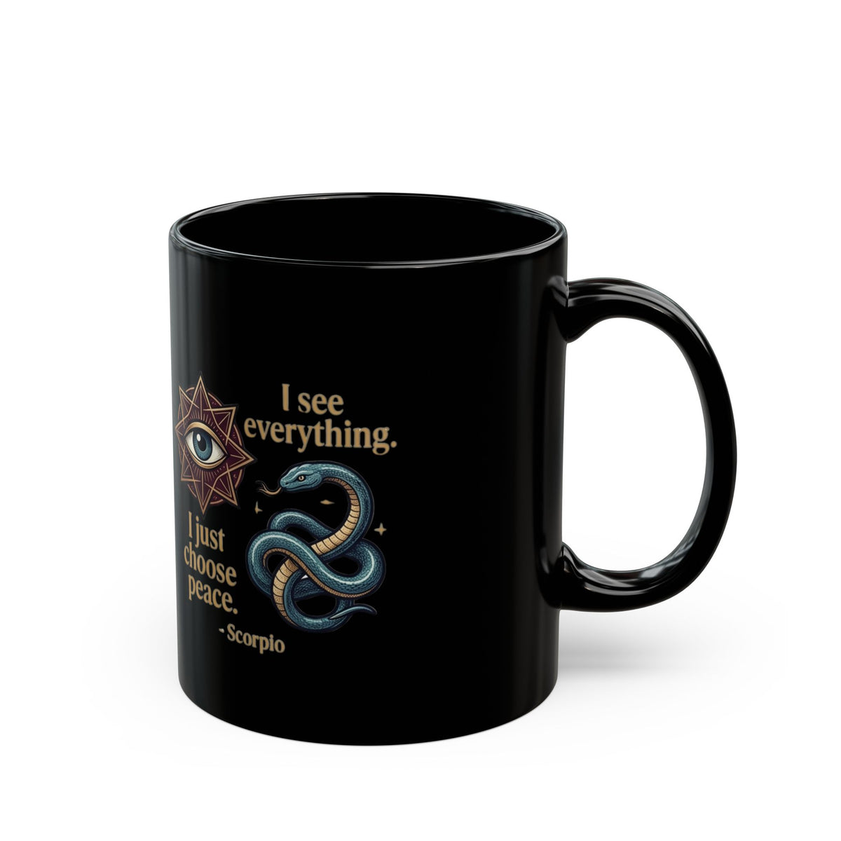 Scorpio Zodiac Black Mug — "I See Everything, I Just Choose Peace" Astrology Coffee Cup