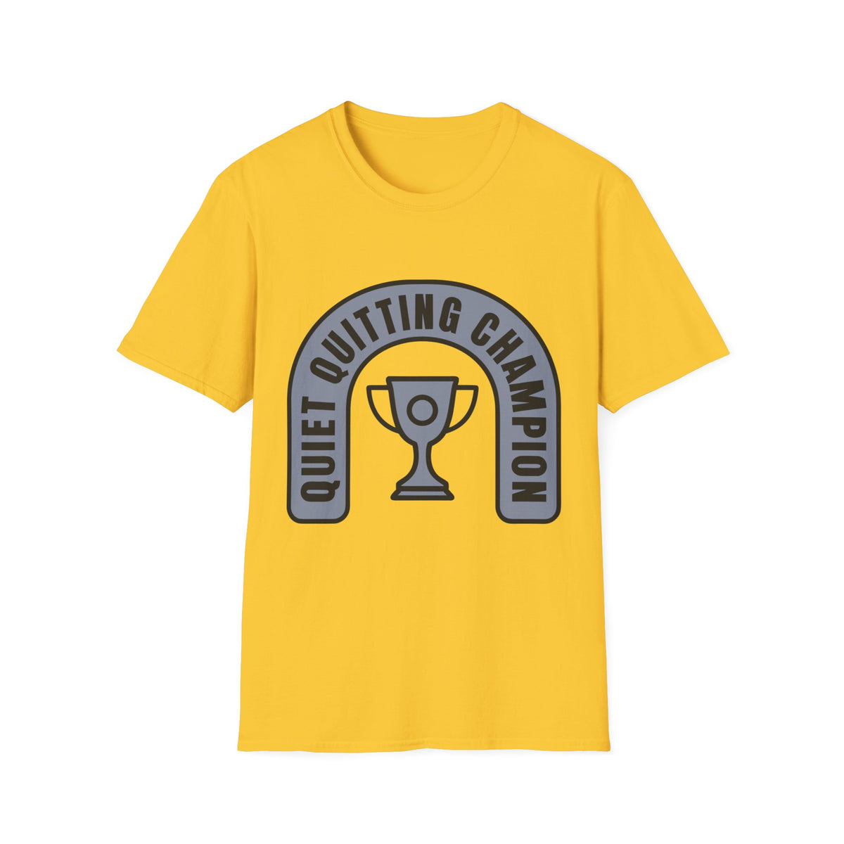 Quiet Quitting Champion T-Shirt — Funny Workplace Trophy Tee - Trending Now - August 2026