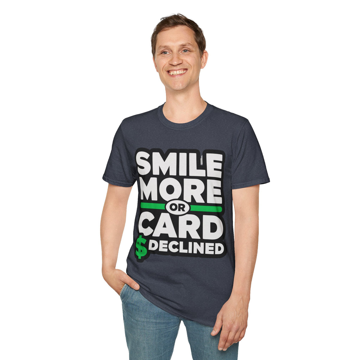 Smile More T-Shirt — “Smile More or Card Declined” Graphic Tee - Trending Now - September 2026
