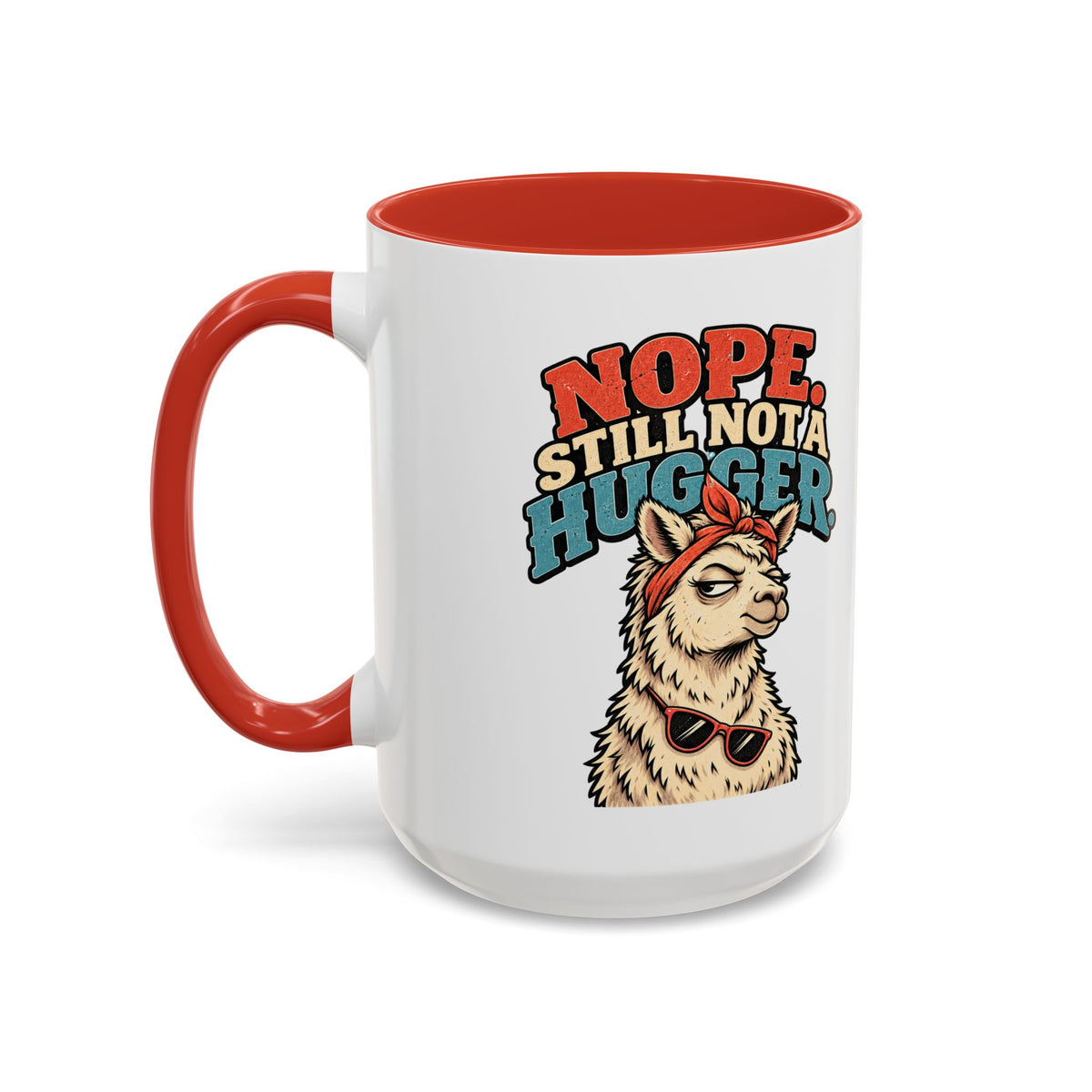 Funny And Witty "Nope Still Not Hugger" Accent Coffee Mug (11, 15oz)