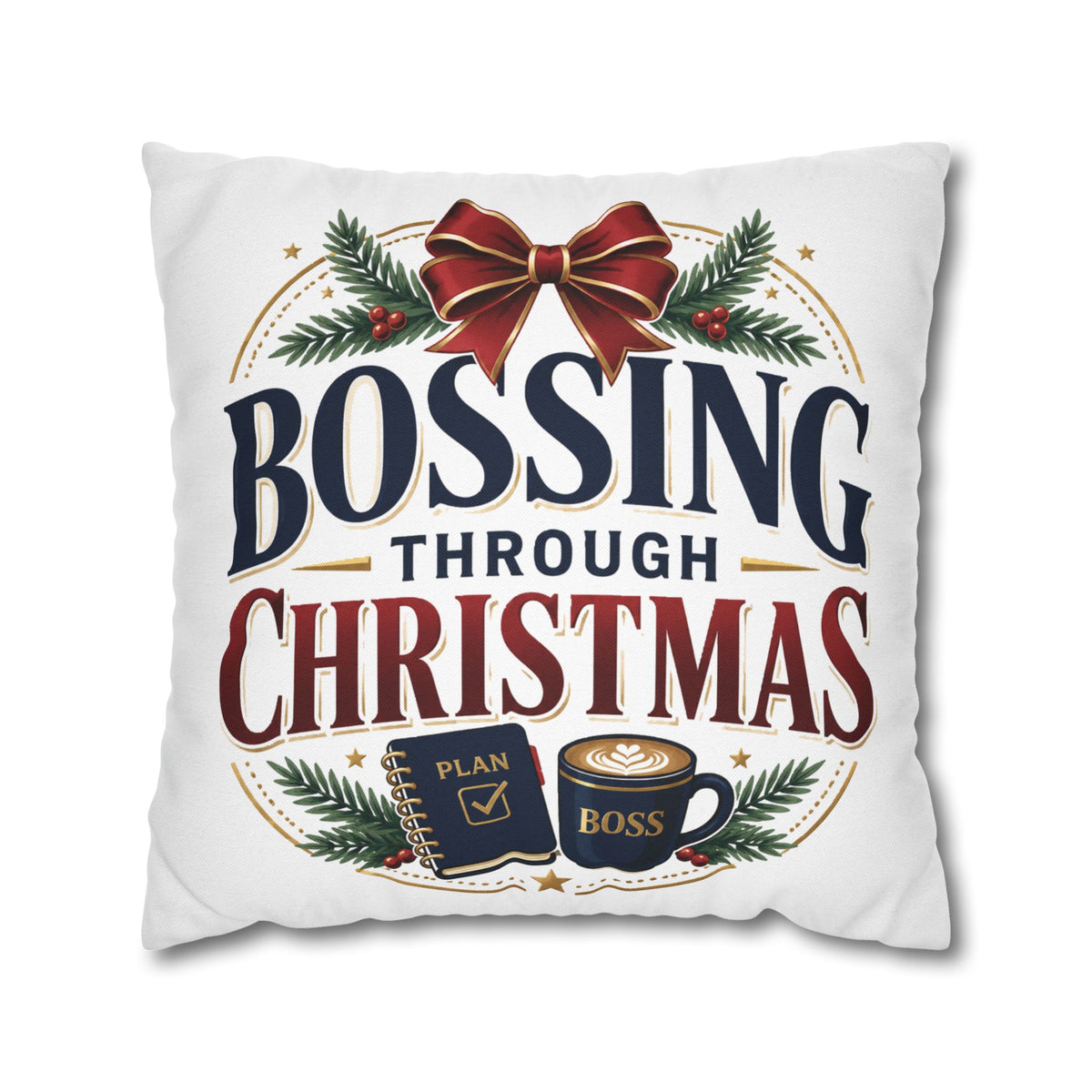 Bossing Through Christmas Decorative Pillowcase