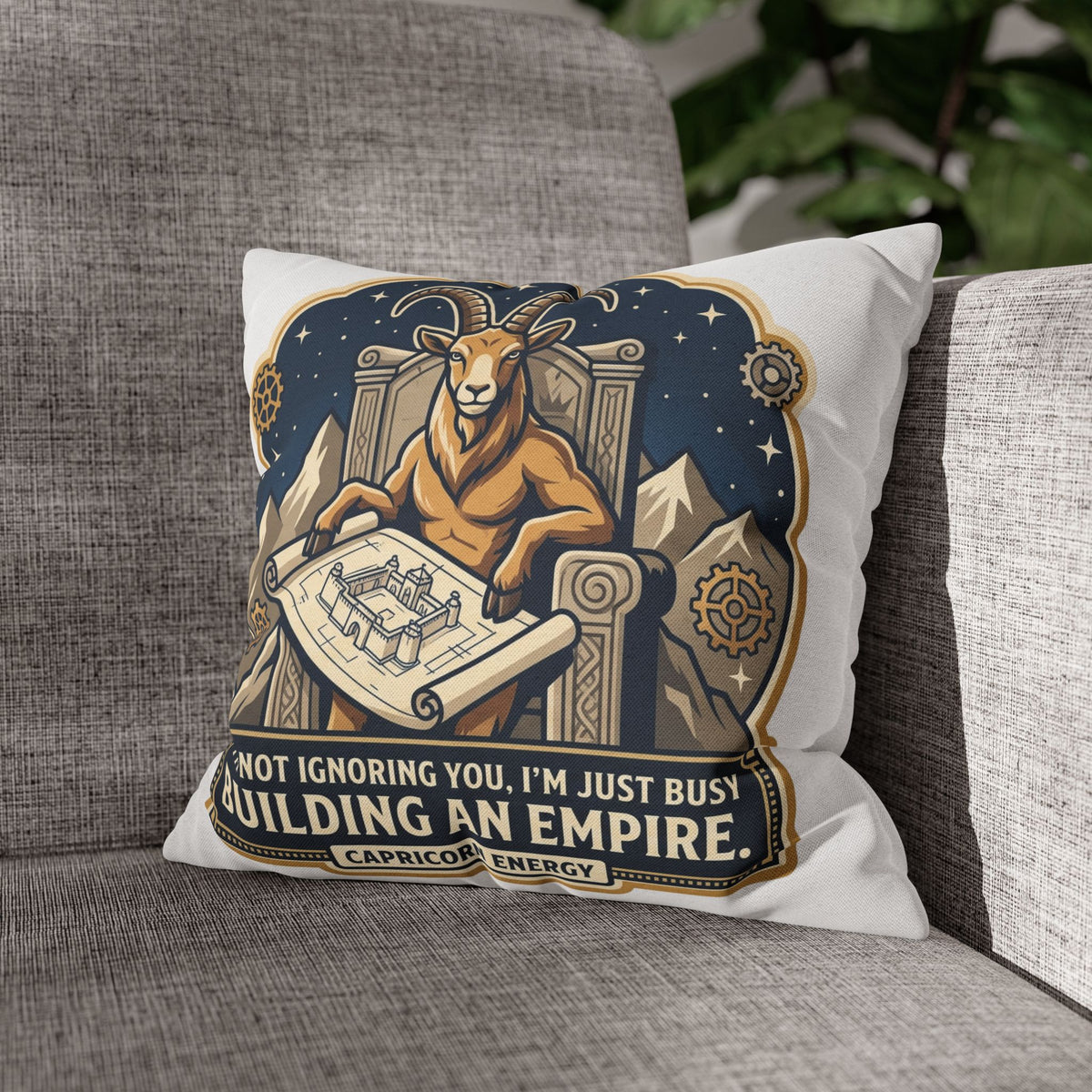 Capricorn Pillowcase — "I'm Not Ignoring You, I'm Just Busy Building an Empire" Decorative Throw Pillow