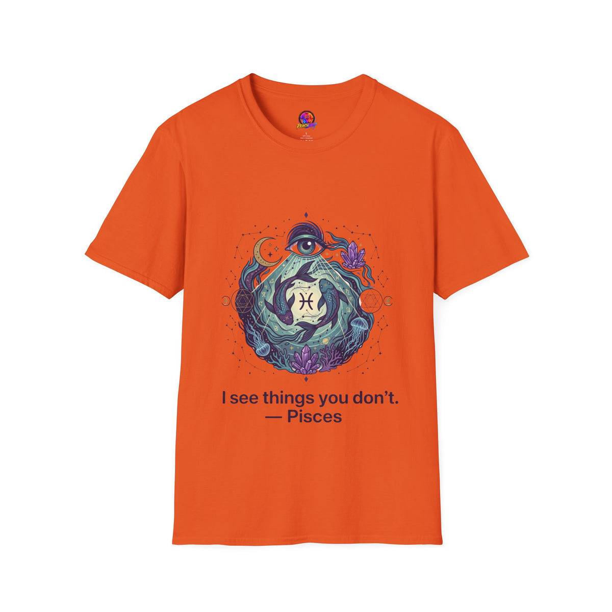 Pisces Mystic T-Shirt — 'I See Things You Don't' Astrology Tee