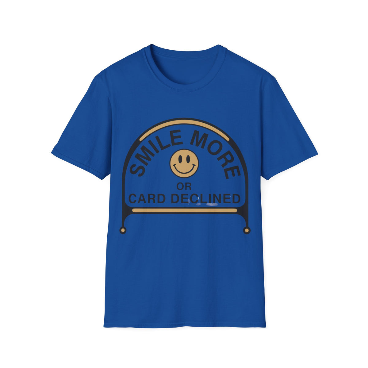 Smile More T-Shirt — "Smile More or Card Declined" Retro Emblem Tee - Trending Now - September 2026