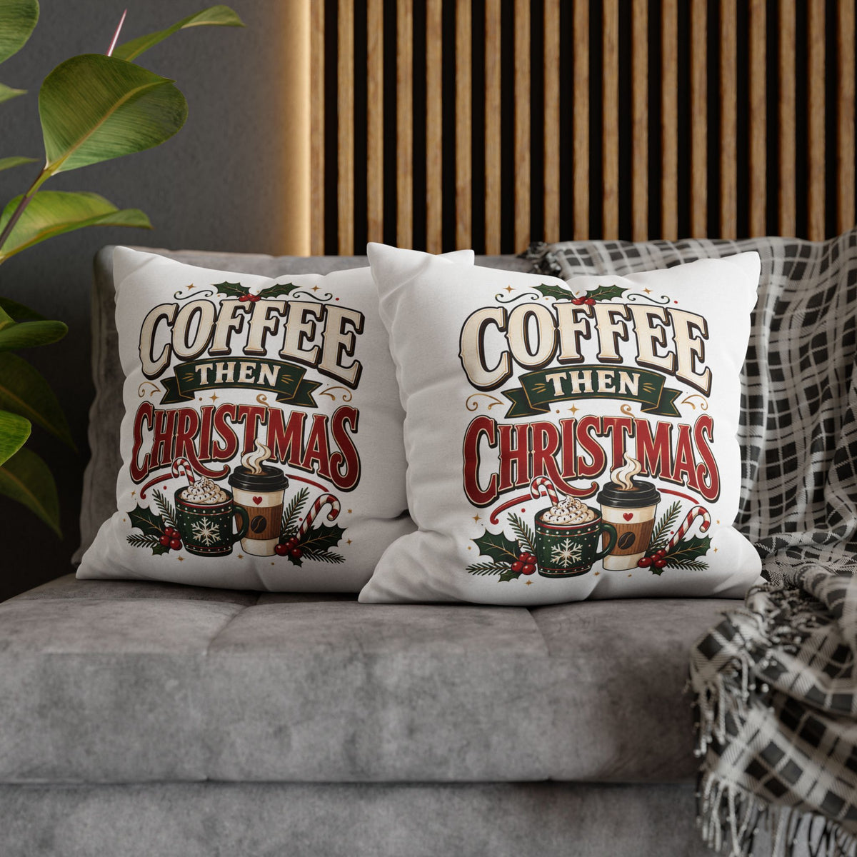 Christmas Coffee Then Christmas Pillowcase