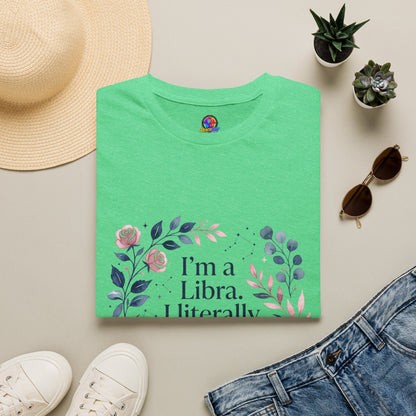 Libra Floral Zodiac T-Shirt — "I'm a Libra, I Literally Cannot Help Being Charming"
