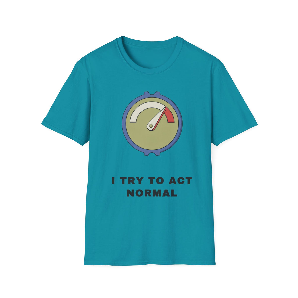 T-Shirt — 'I Try to Act Normal' Meter Graphic Tee - Trending Now - September 2026