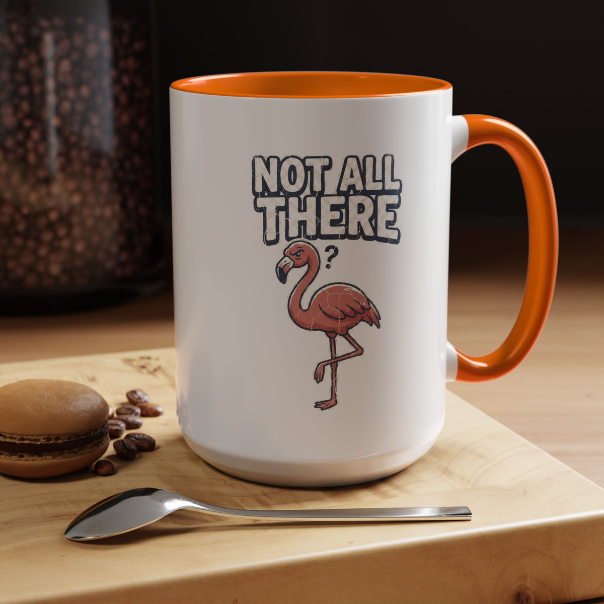 Funny And Witty "Not All There" Accent Coffee Mug (11, 15oz)
