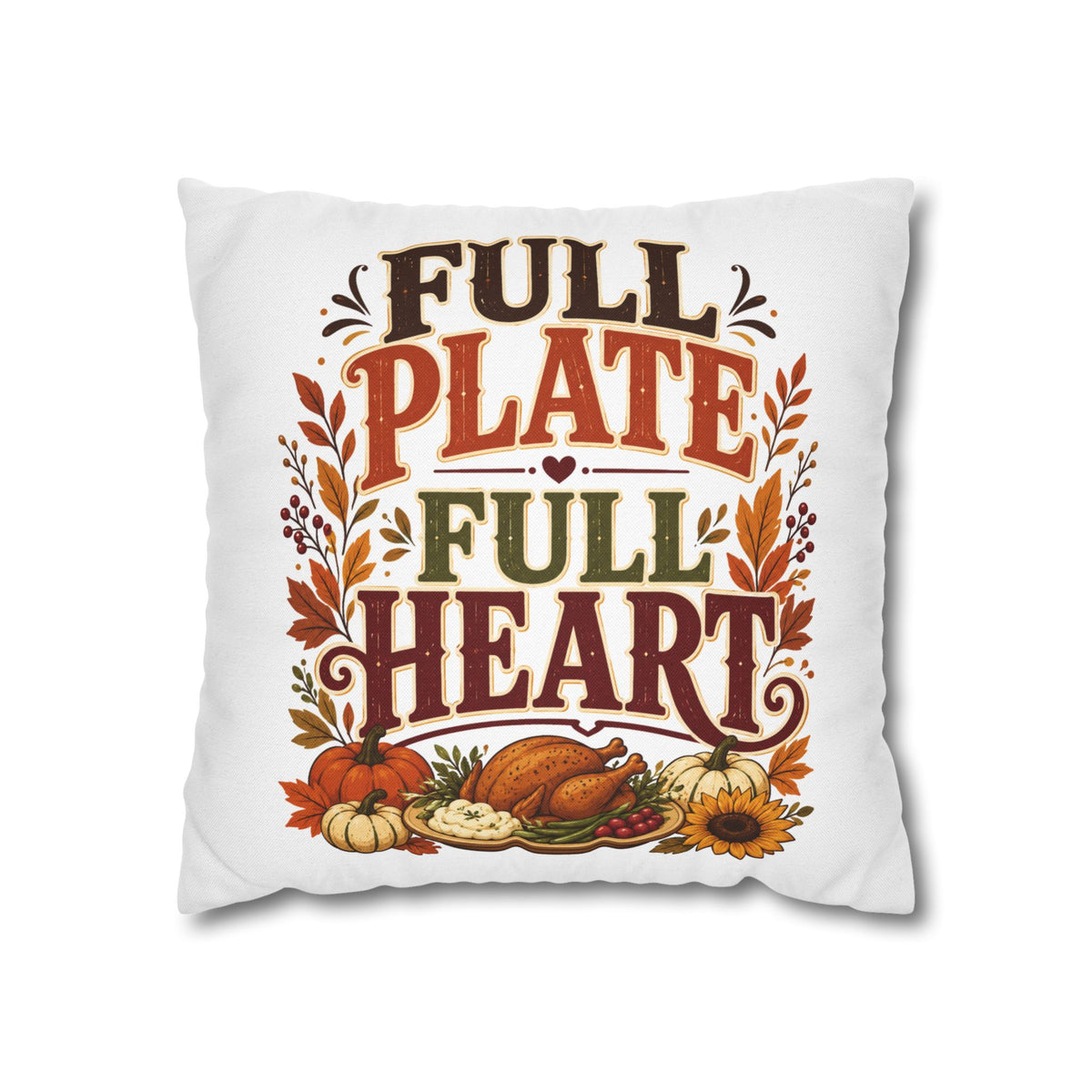 Thanksgiving Full Plate Full Heart Fall Pillowcase — Thanksgiving Decorative Throw Pillow