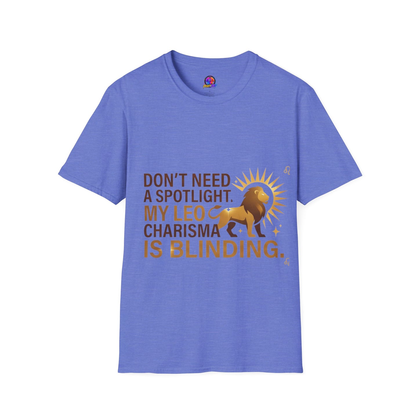 Leo T-Shirt — "Don't Need a Spotlight, My Leo Charisma Is Blinding" Zodiac Tee