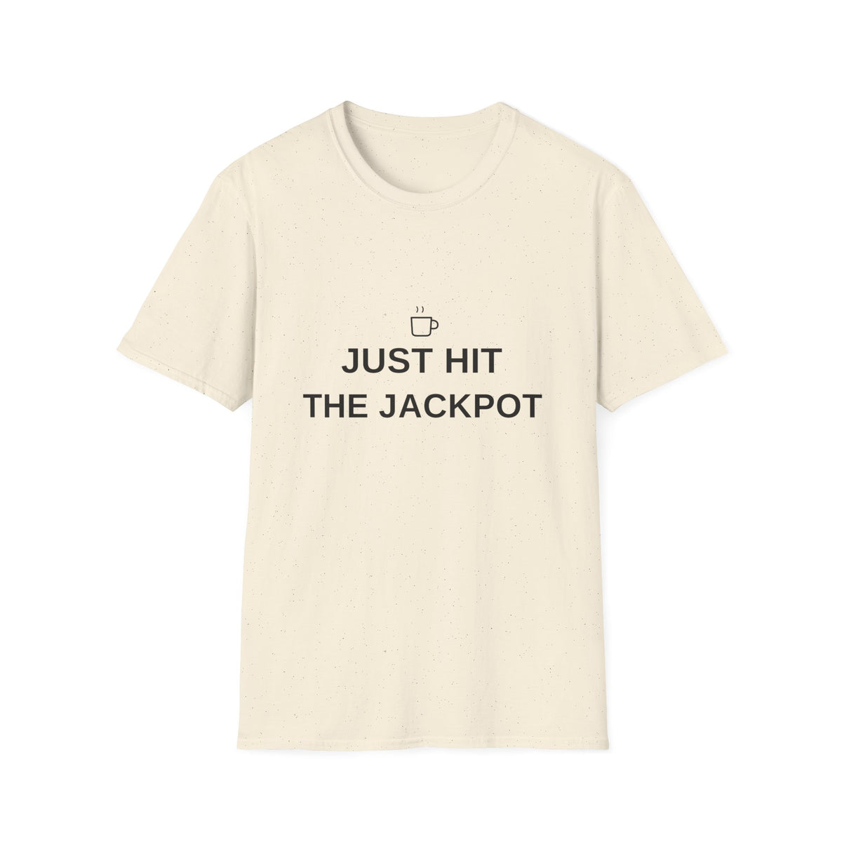 Just Hit the Jackpot T-Shirt — Coffee Minimalist Graphic Tee - Trending Now - August 2026