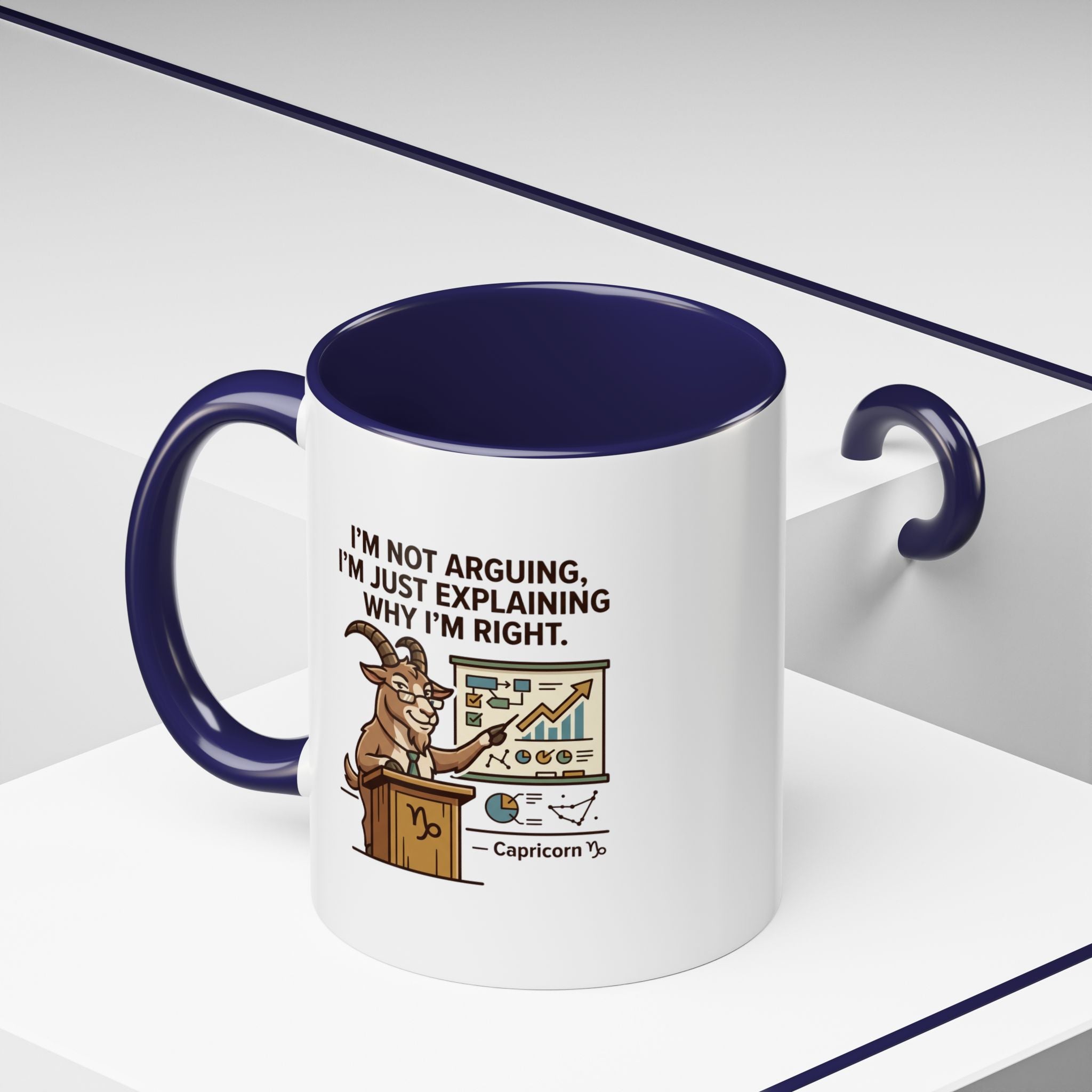 Capricorn Mug – “I’m Not Arguing, I’m Just Explaining Why I’m Right” Coffee Mug