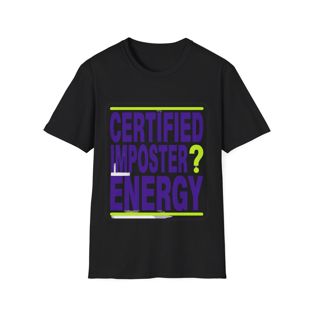 Certified Imposter Energy T-Shirt - Trending Now - August 2026