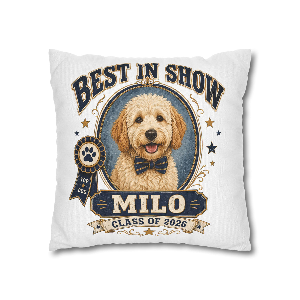Best in Show Dog Pillowcase — Personalized "Milo" Class of 2026 Milo Bailey Dog Dad Mom