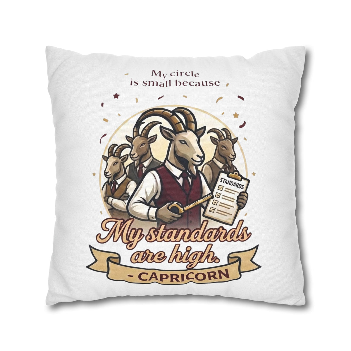Capricorn Pillowcase – “My Standards Are High” Zodiac Goat Decorative Throw Pillowcase