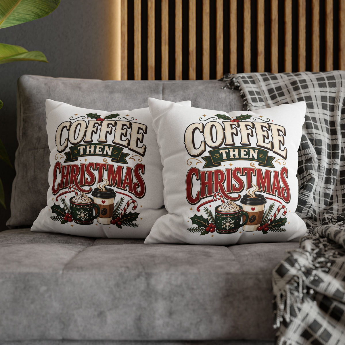 Christmas Coffee Then Christmas Pillowcase