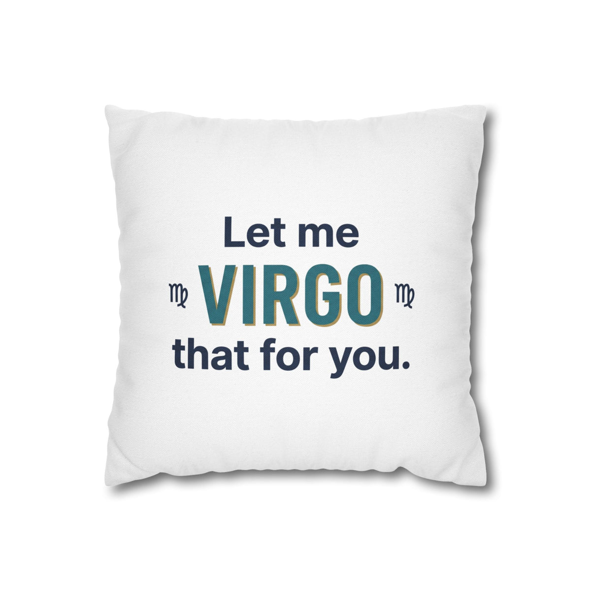 Virgo Pillowcase – "Let Me Virgo That For You" Zodiac Decorative Cushion Cover