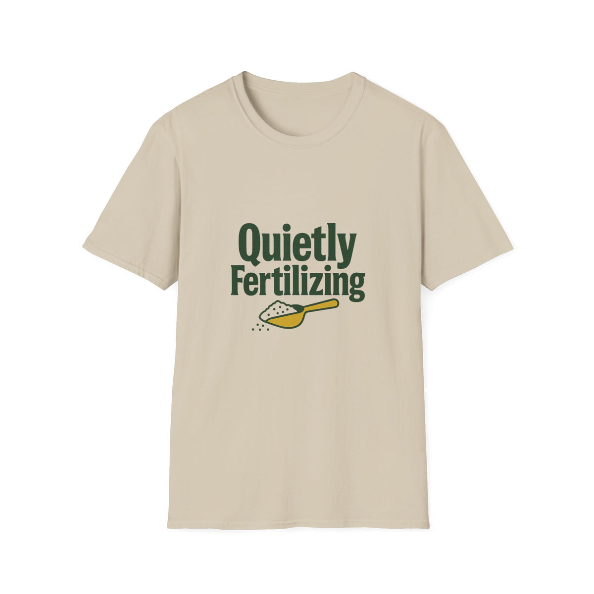 T-Shirt — "Quietly Fertilizing" Gardener Tee - Trending Now - August 2026