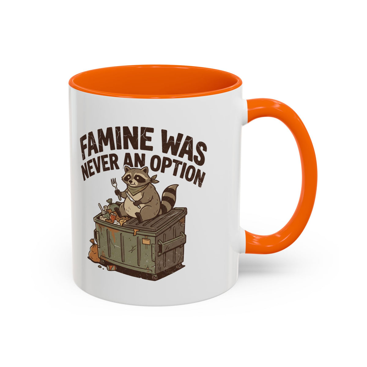 Funny And Witty "Famine Was Never An Option" Accent Coffee Mug (11, 15oz)