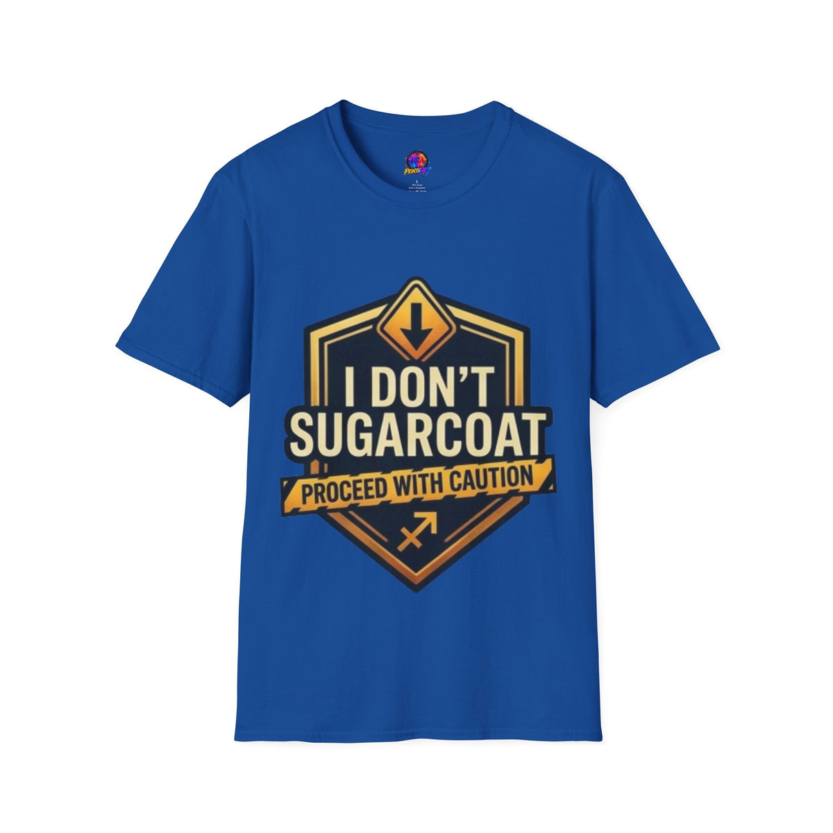 I Don’t Sugarcoat T-Shirt — Bold Caution Sign Graphic Tee (Proceed With Caution)