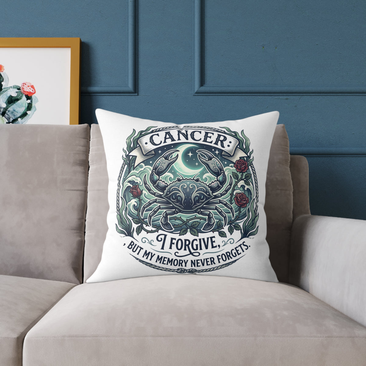 Cancer Zodiac Pillow Forgive But My Memory Never Forgets Square Poly Canvas Pillow