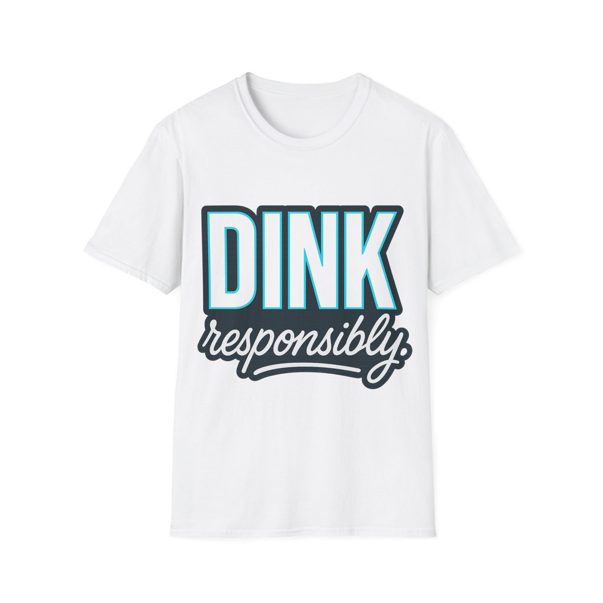 Dink Responsibly T-Shirt — Casual Pickleball Tee for Players & Fans - Trending Now - September 2026