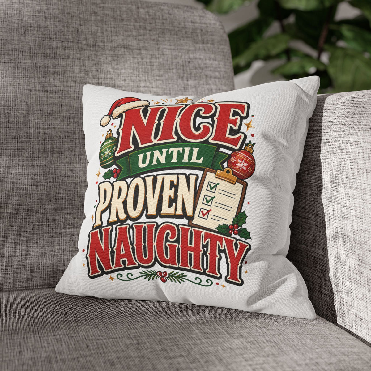 Christmas Pillowcase- "Nice Until Proven Naughty" Holiday Decorative Pillowcase