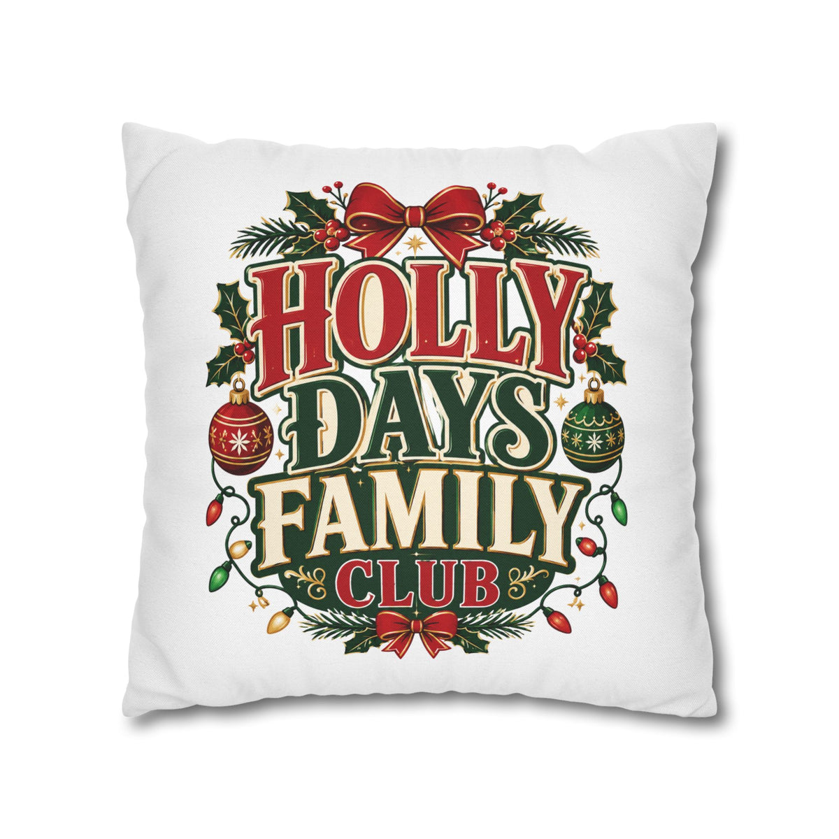 Christmas Holiday Family Club Pillowcase- Festive 'Holly Days Family Club' Christmas Cushion