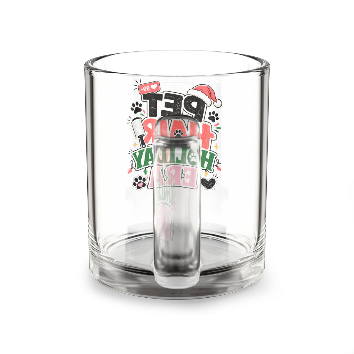 Modern Day Christmas Glass Mug  10oz Glass Mug — "Pet Hair Holiday" Christmas Pet Lover Gifts, 10oz