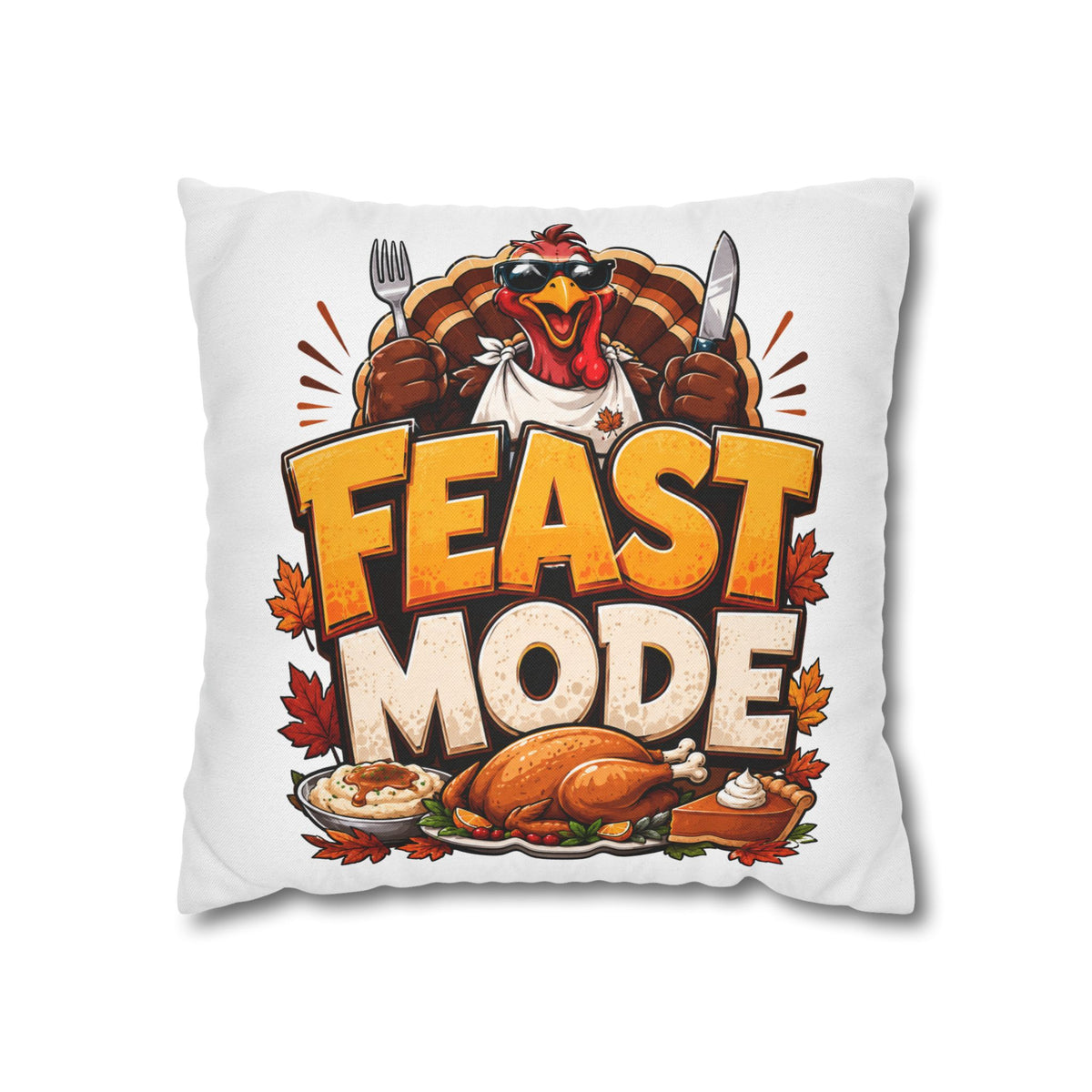 Feast Mode Thanksgiving Pillowcase — Turkey Dinner Decorative Throw Pillow Cover