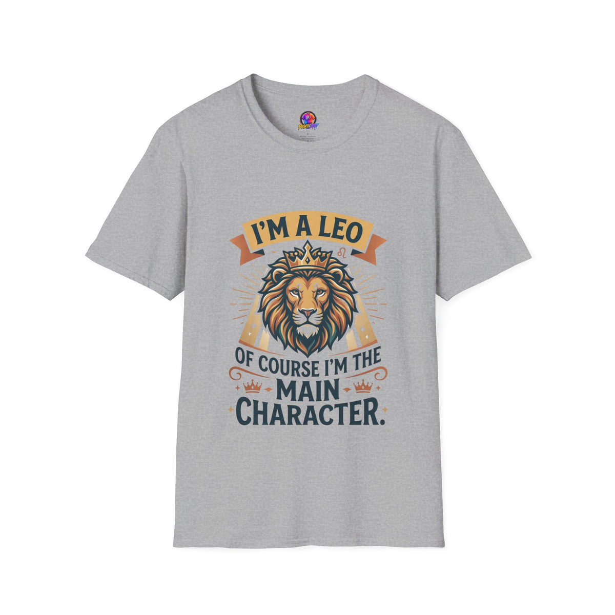 I’m a Leo Lion Zodiac T-Shirt — 'Of Course I’m the Main Character' Horoscope Tee