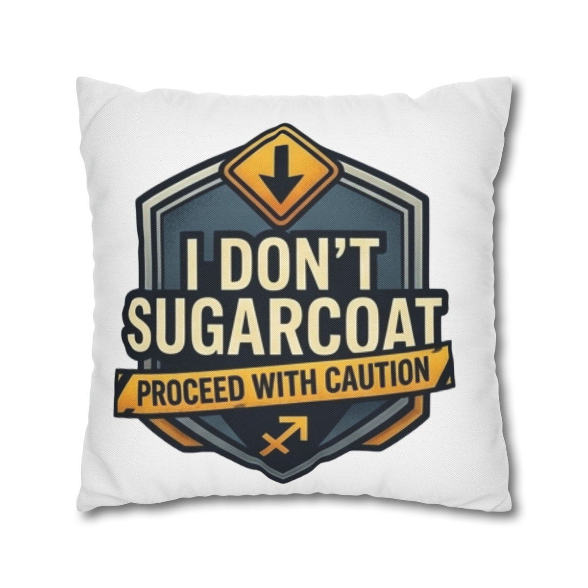 Sagittarius Square Pillowcase — "I Don't Sugarcoat, Proceed With Caution" Accent Pillow