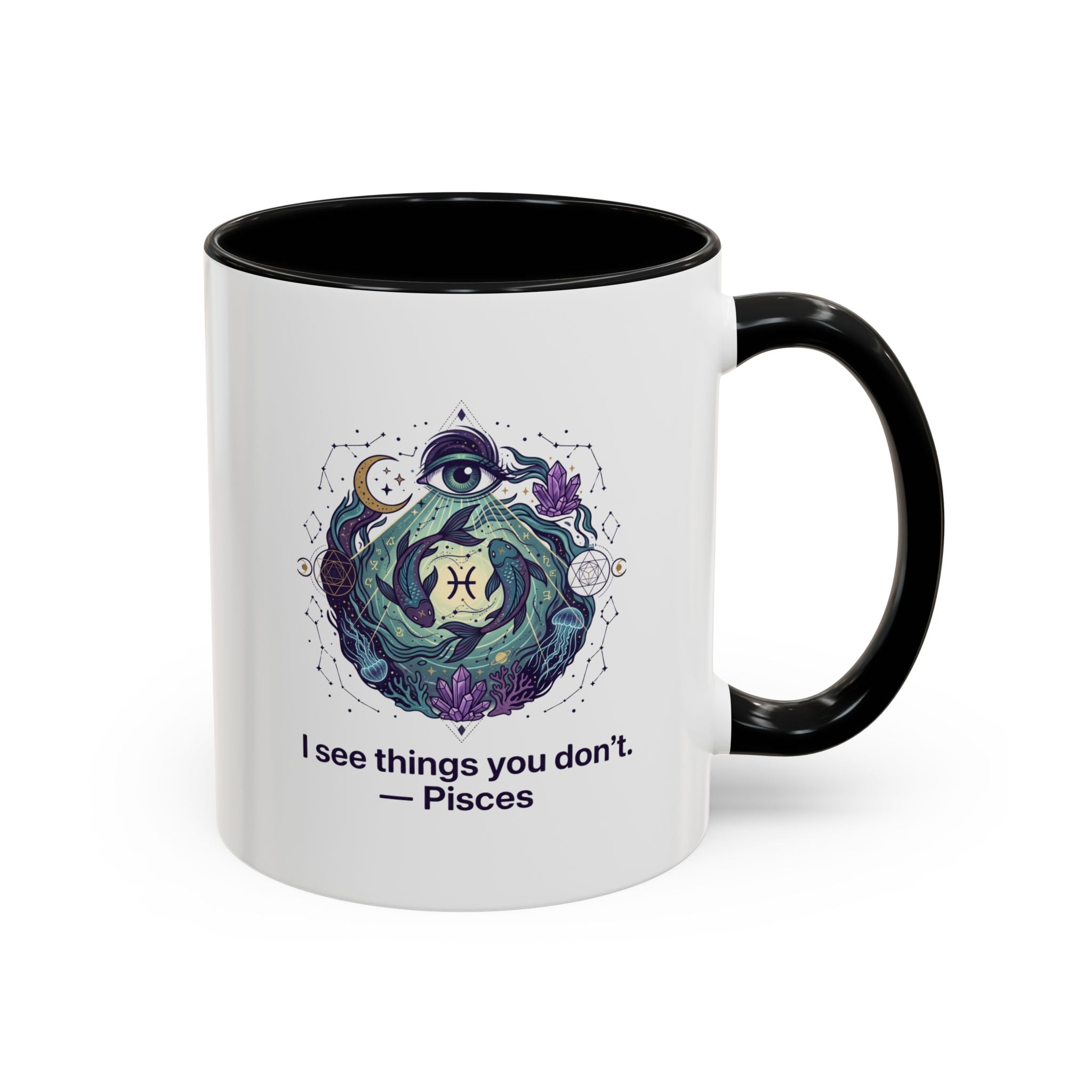 Pisces Zodiac Coffee Mug — "I See Things You Don’t" Accent Mug