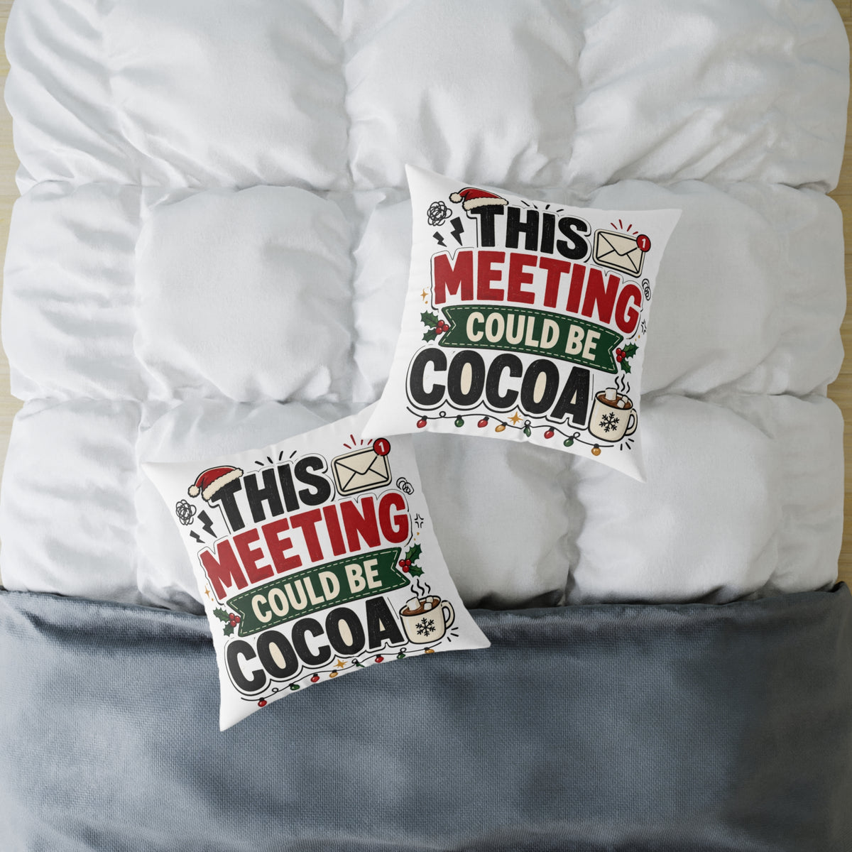 Modern Day Christmas Square Pillow — "This Meeting Could Be Cocoa" Holiday Throw Pillow