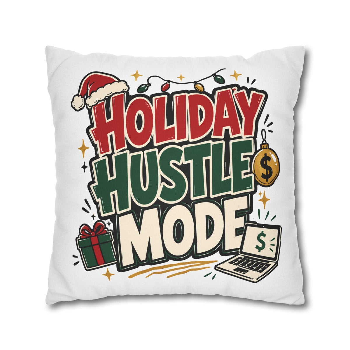 Holiday Hustle Mode Pillowcase – Festive Work & Money Christmas Decor Modern Day Christmas