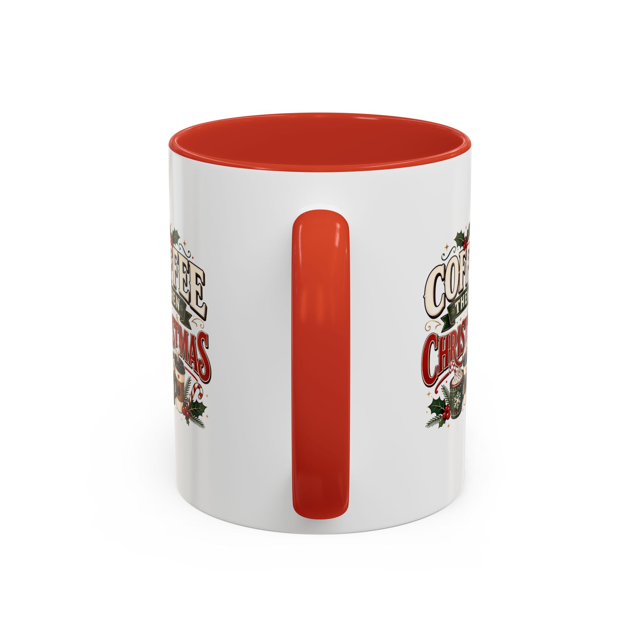 Coffee Mug - "Coffee Then Christmas" Holiday Accent Ceramic Mug