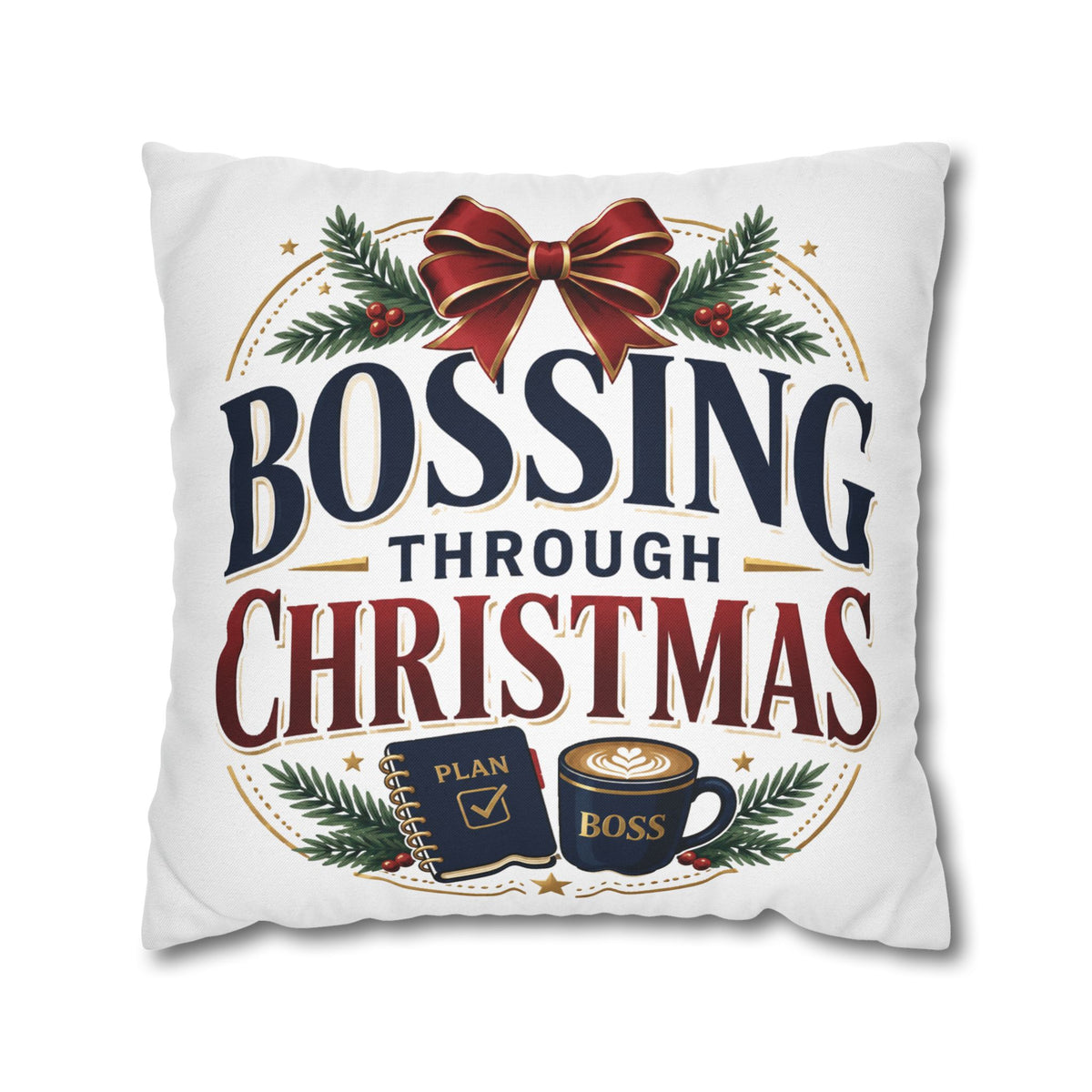 Bossing Through Christmas Decorative Pillowcase