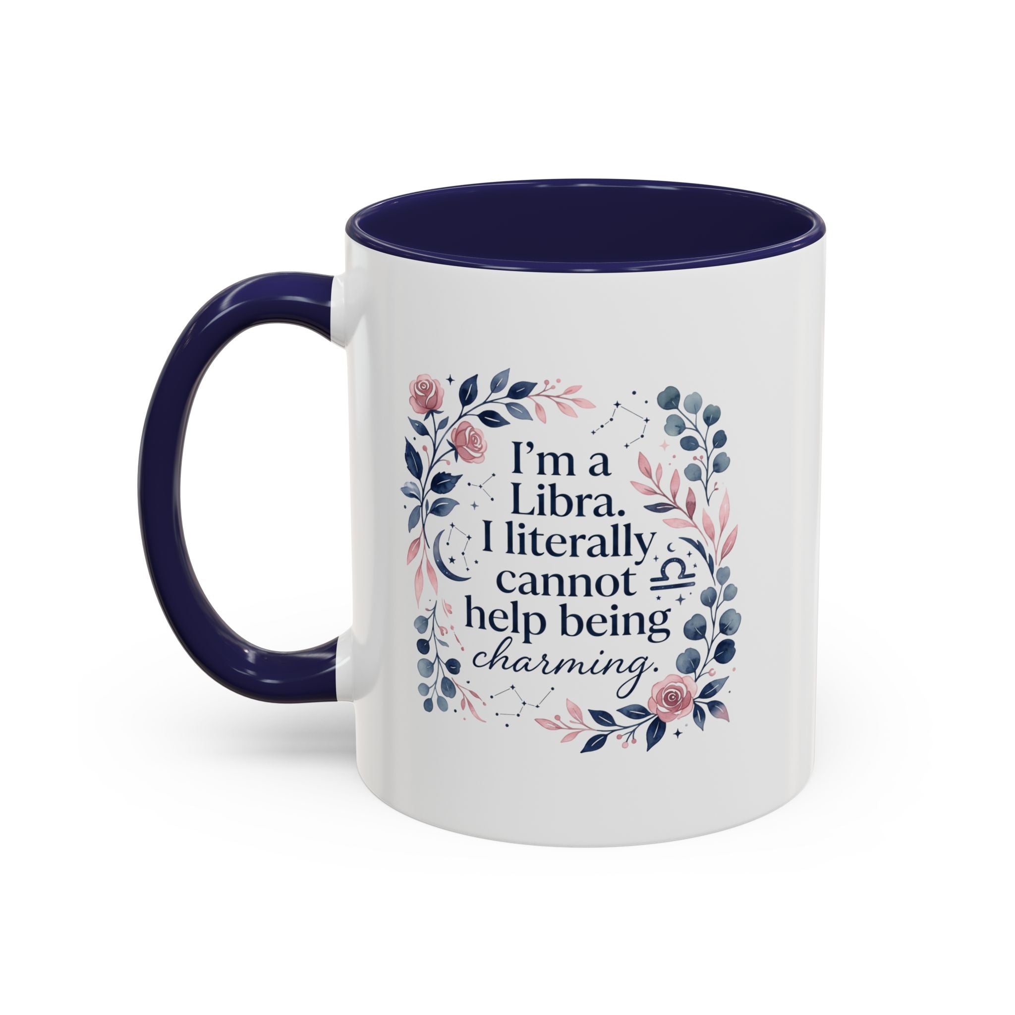 Libra Coffee Mug — "I’m a Libra. I literally cannot help being charming." Floral Accent Tea Mug