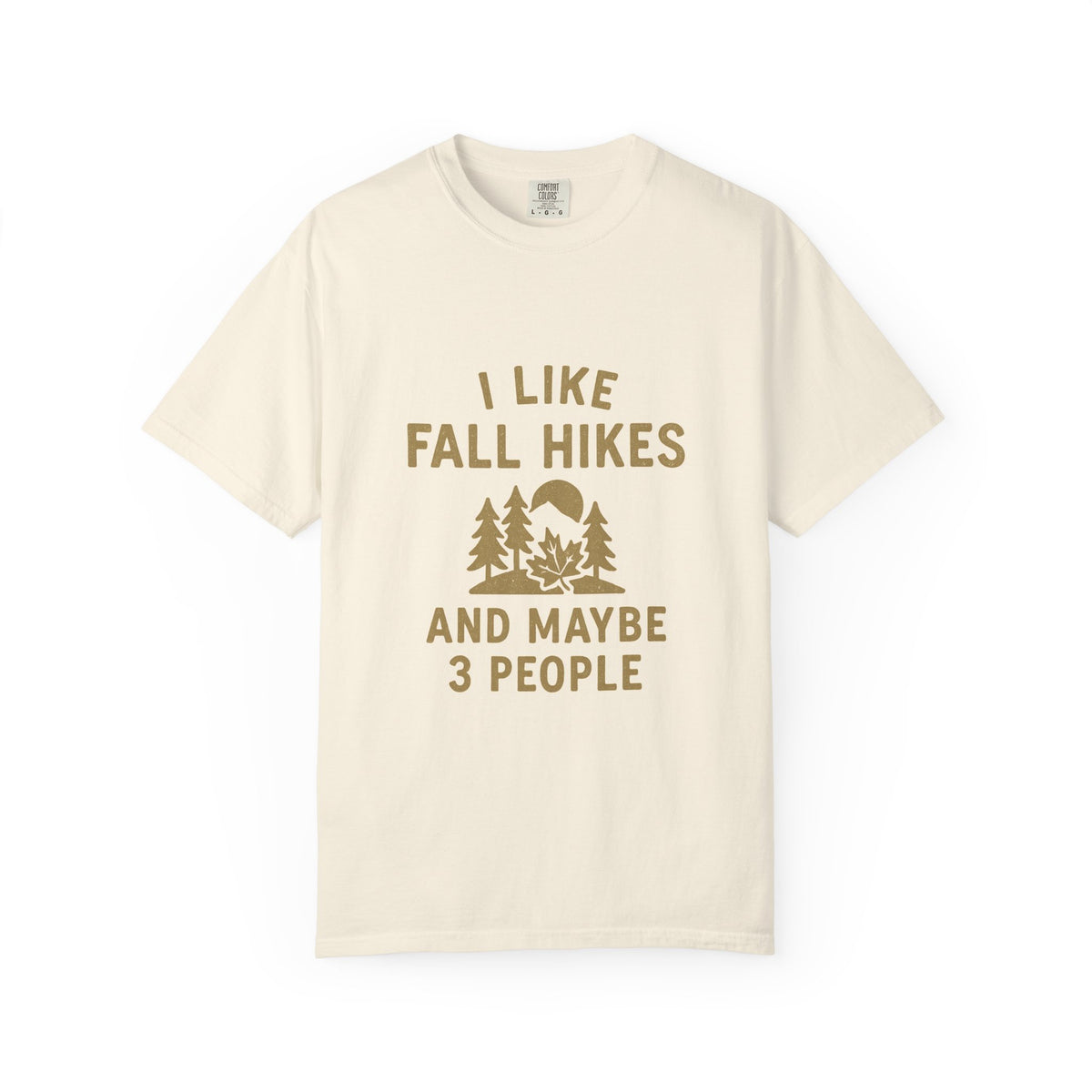 Fall Hikes T-Shirt — "I Like Fall Hikes and Maybe 3 People" - Trending Now - October 2026