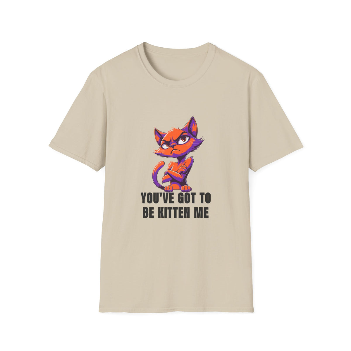 Kitten Me T‑Shirt — Funny Cat Graphic Tee with "You've Got to Be Kitten Me" - Trending Now - August 2026