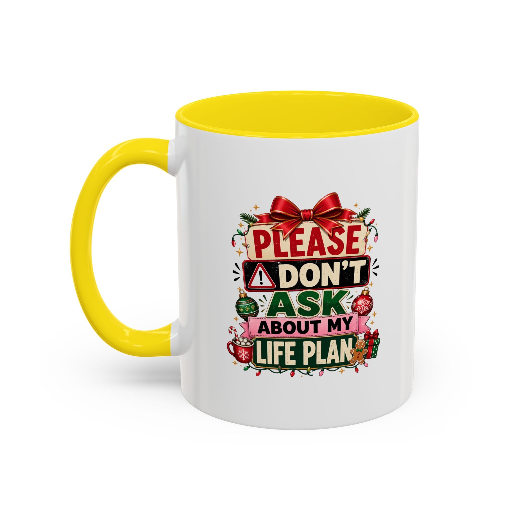 Modern Day Christmas Please Don’t Ask About My Life Plan – Christmas Accent Coffee Mug