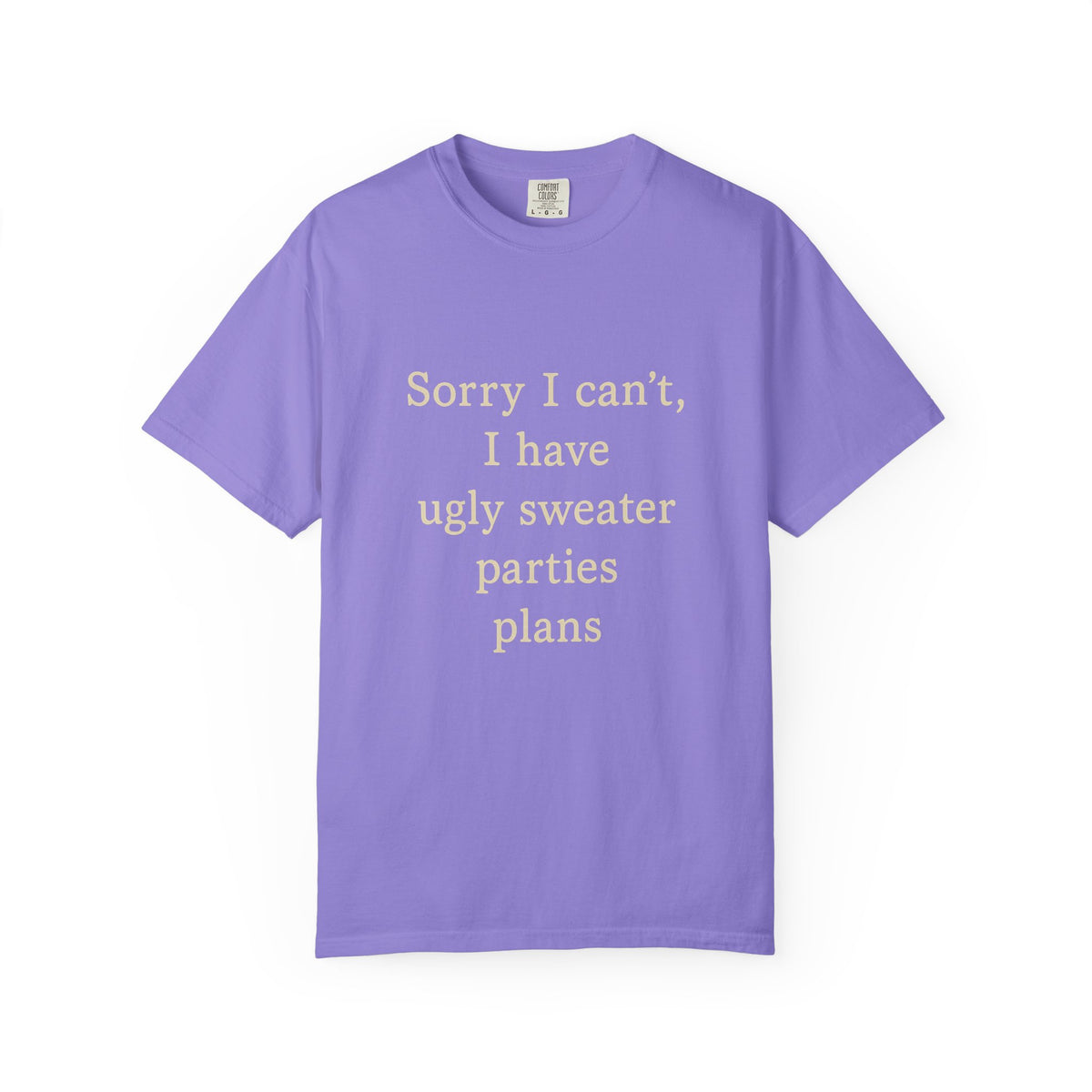 Funny Holiday Party Tee — "Sorry I can't, I have ugly sweater parties plans" T-Shirt - Trending Now - October 2026